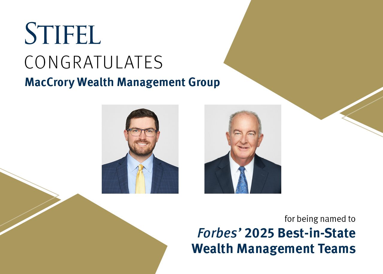 Stifel Congratulates MacCrory Wealth Management Group for being named to Forbes' 2025 Best-in-State Wealth Management Teams